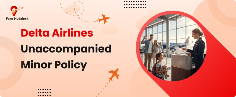 Delta Airlines  Unaccompanied Minor Policy